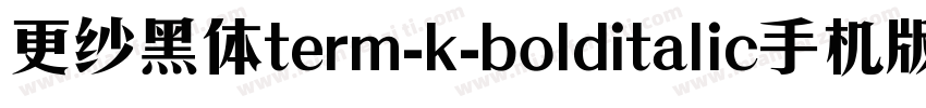 更纱黑体term-k-bolditalic手机版字体转换