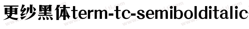更纱黑体term-tc-semibolditalic手机版字体转换
