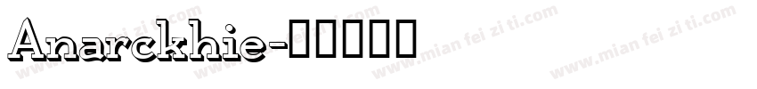 Anarckhie字体转换