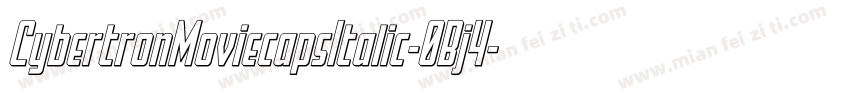 CybertronMoviecapsItalic-0Bj4字体转换