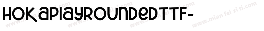 HokaplayRoundedttf字体转换