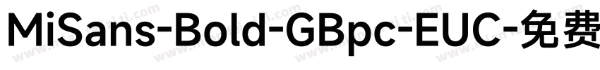 MiSans-Bold-GBpc-EUC字体转换