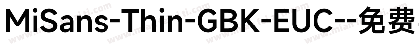 MiSans-Thin-GBK-EUC-字体转换