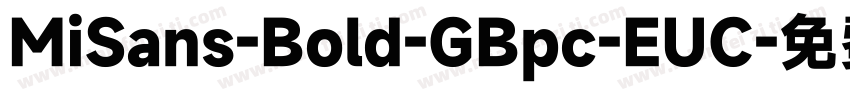 MiSans-Bold-GBpc-EUC字体转换