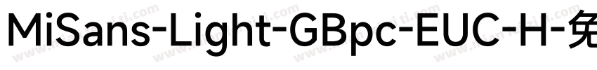 MiSans-Light-GBpc-EUC-H字体转换