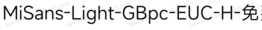 MiSans-Light-GBpc-EUC-H字体转换
