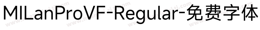 MILanProVF-Regular字体转换