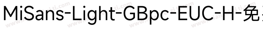 MiSans-Light-GBpc-EUC-H字体转换