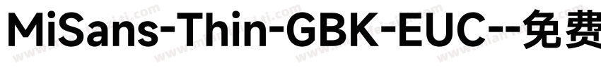 MiSans-Thin-GBK-EUC-字体转换