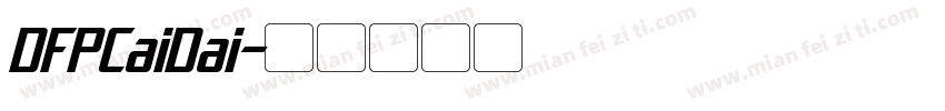 DFPCaiDai字体转换