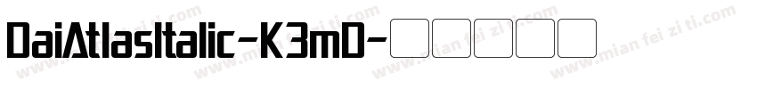 DaiAtlasItalic-K3mD字体转换