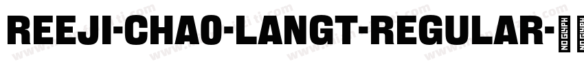 REEJI-CHA0-LangT-Regular字体转换