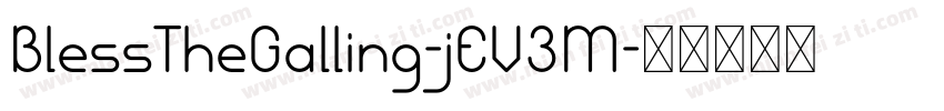 BlessTheGalling-jEV3M字体转换