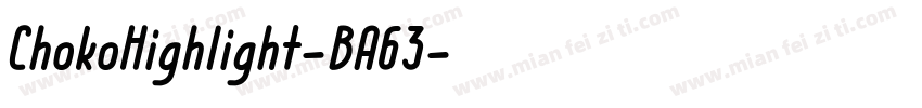 ChokoHighlight-BA63字体转换