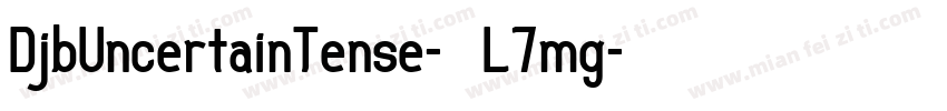DjbUncertainTense-L7mg字体转换