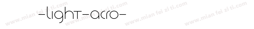 华文-Light-Acro字体转换