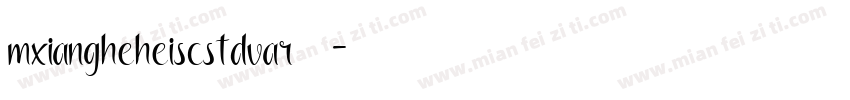mxiangheheiscstdvar普通字体转换