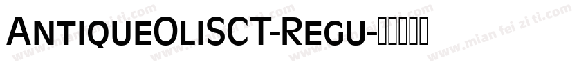 AntiqueOliSCT-Regu字体转换