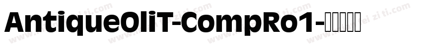 AntiqueOliT-CompRo1字体转换