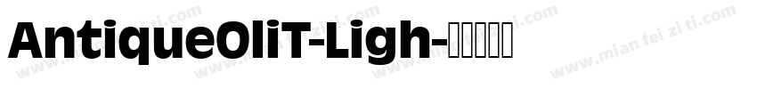 AntiqueOliT-Ligh字体转换