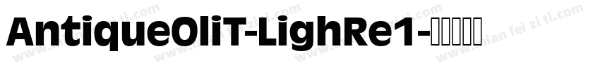 AntiqueOliT-LighRe1字体转换