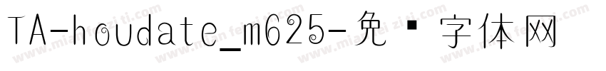TA-houdate_m625字体转换