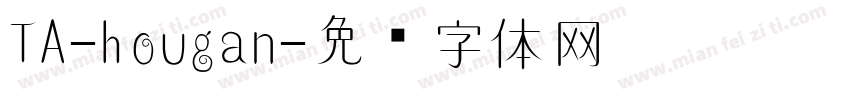 TA-hougan字体转换