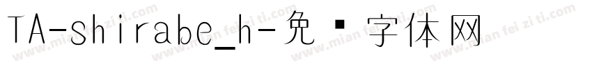 TA-shirabe_h字体转换