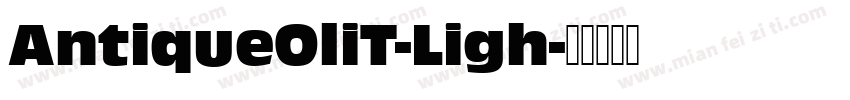 AntiqueOliT-Ligh字体转换