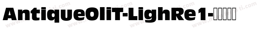 AntiqueOliT-LighRe1字体转换
