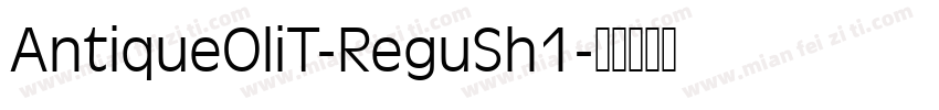 AntiqueOliT-ReguSh1字体转换