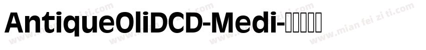 AntiqueOliDCD-Medi字体转换
