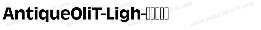AntiqueOliT-Ligh字体转换