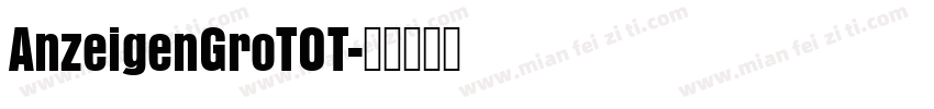AnzeigenGroTOT字体转换