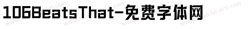 106BeatsThat字体转换