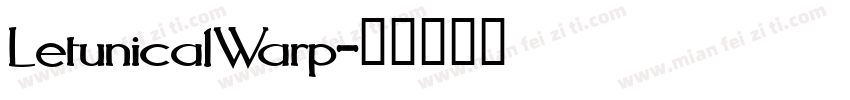 LetunicalWarp字体转换