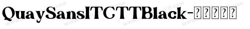 QuaySansITCTTBlack字体转换