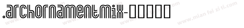 .archOrnamentmix字体转换