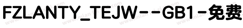 FZLANTY_TEJW--GB1字体转换
