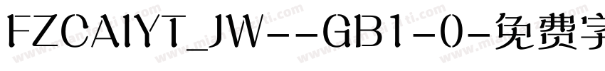 FZCAIYT_JW--GB1-0字体转换