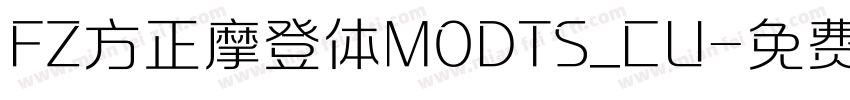 FZ方正摩登体MODTS_CU字体转换