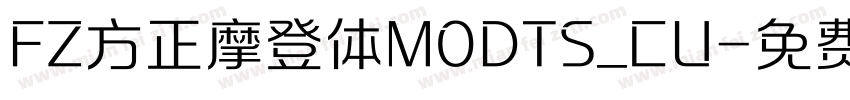 FZ方正摩登体MODTS_CU字体转换