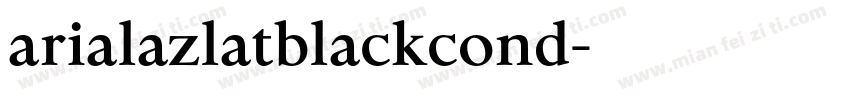 arialazlatblackcond字体转换