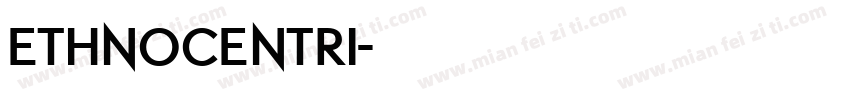 ethnocentri字体转换