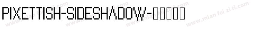 Pixettish-sideshadow字体转换