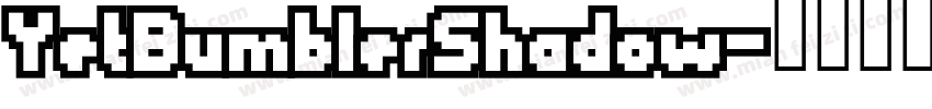 YetBumblerShadow字体转换