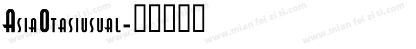 AsiaOtasiusual字体转换