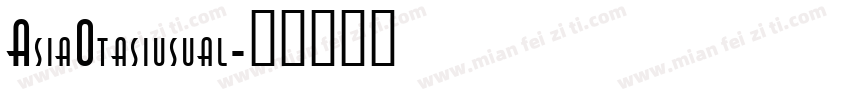 AsiaOtasiusual字体转换