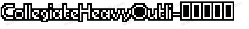 CollegiateHeavyOutli字体转换