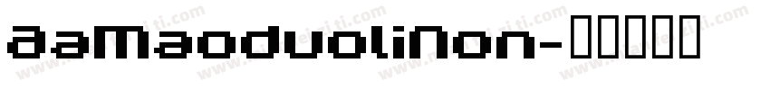 AaMaoduoliNon字体转换